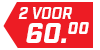 2 voor 60,-