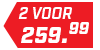 2 voor 259,99